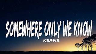 Keane  Somewhere Only We Know s