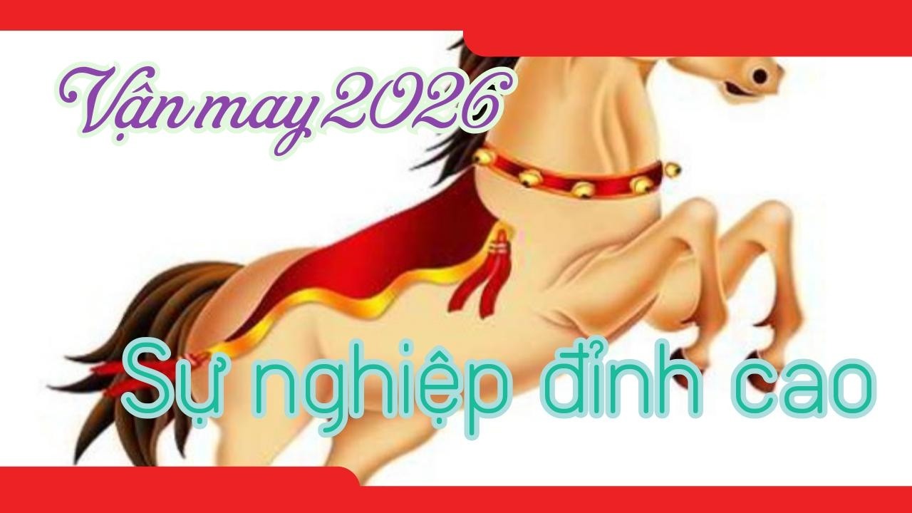 2026: Vận son 4 con giáp, sự nghiệp thăng hoa tột đỉnh