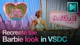 Color Grading In Vsdc Recreate The Barbie Look