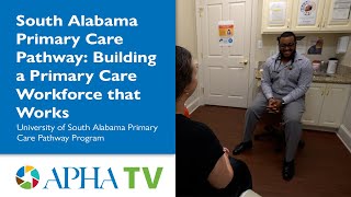 University of South Alabama Primary Care Pathway: Building a Primary Care Workforce That Works