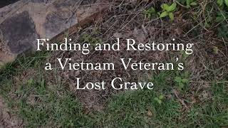 Finding & Restoring a Vietnam Veteran’s Lost Grave