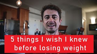 Losing 115 lbs 5 Things I Wish I Knew in the Beginning