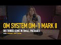OM System OM-1 Mark II Review: A Sony Sports Pro’s Honest Take (It Surprised Me)