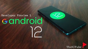 android 12 first developer preview - whats new? | android 12 review | TheIGTube | 1080p