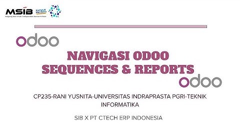 Odoo 17 - Navigasi Odoo Sequences&Reports [MSIB 7 X PT Ctech ERP Indonesia]