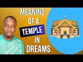 Meaning of a TEMPLE in Dreams