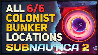 All Colonist Bunker Locations Subnautica 2