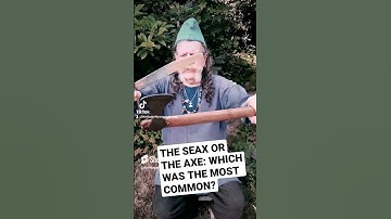 Seax or Axe? Discover the Truth About The Most Common Weapon In History!