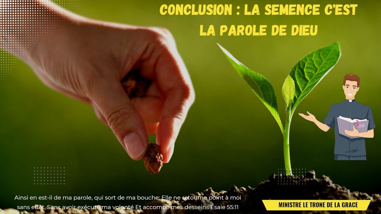 CONCLUSION : LA SEMENCE C'EST LA PAROLE DE DIEU - YouTube