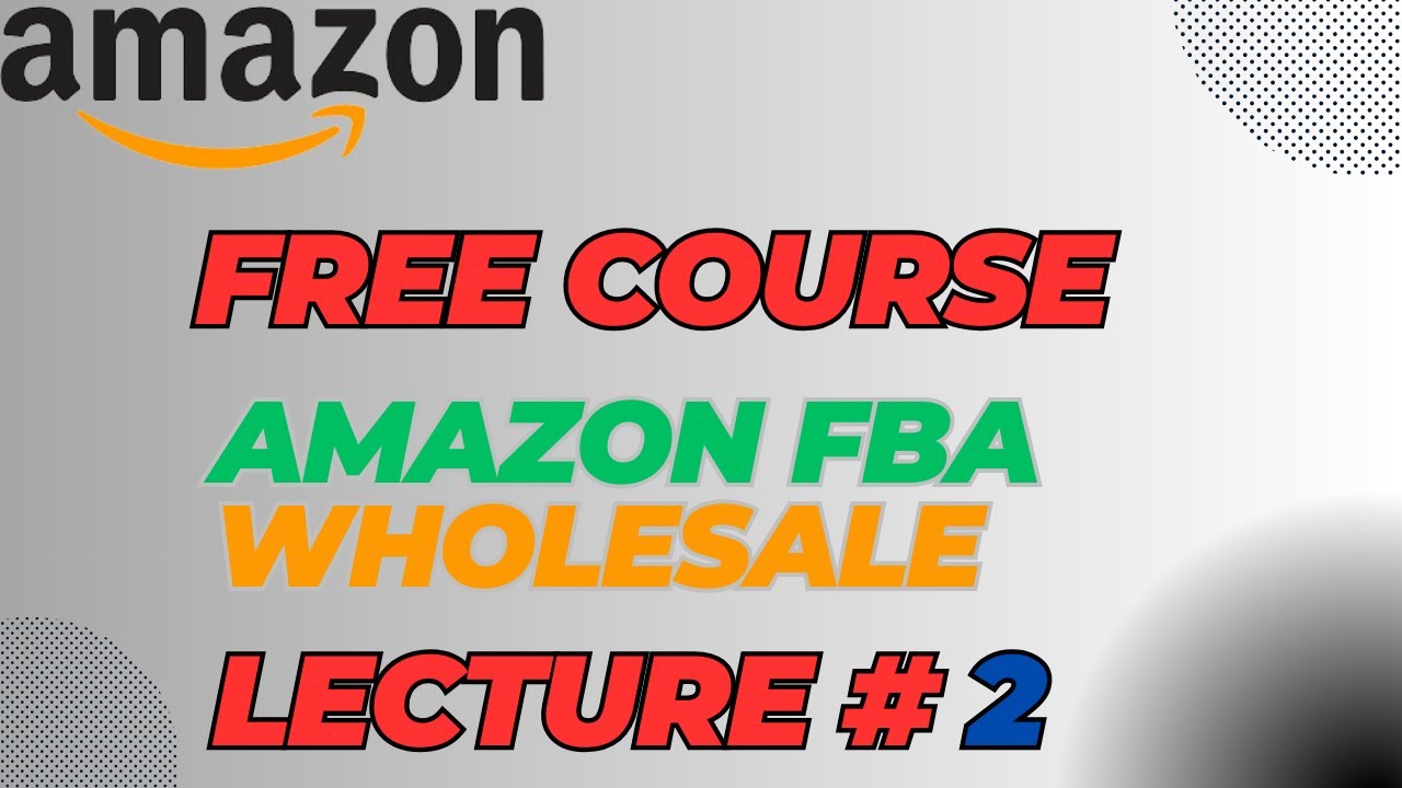 Amazon FBA Wholesale Class 2 | Step-by-Step Guide to Success! 🛒📦 - YouTube