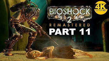 BIOSHOCK 2 REMASTERED  -  PART 11  Gameplay Walkthrough - No Commentary  XBOX SERIES X 4K 60FPS