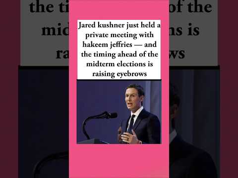 Trump’s Son-in-Law Meets Hakeem Jeffries Behind Closed Doors Ahead of Midterms#jaredkushner#shorts