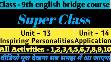 Class - 9th English bridge course, Unit -13 & Unit -14, All Activities| inspiring personalities