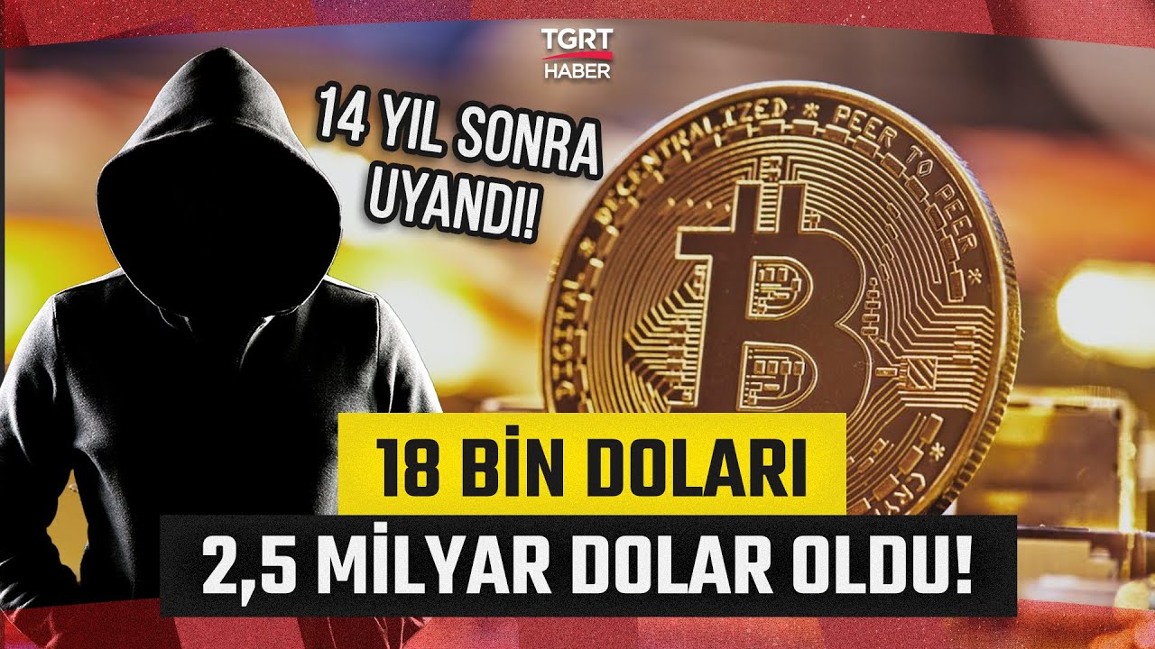 Bitcoin Balinası 14 yıl Sonra Uyandı! 18 Bin Doları 2,5 Milyar Dolar Oldu!  - TGRT Haber