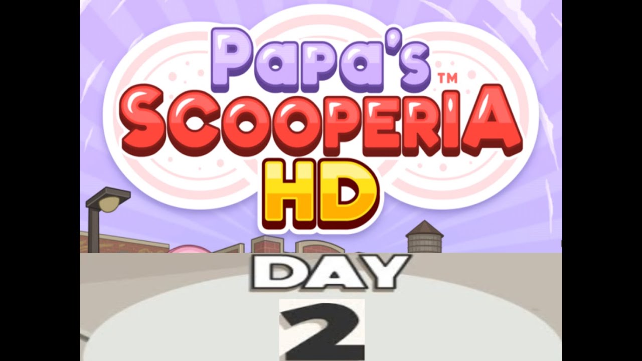 Papa's Scooperia To Go: Tutorial & Day 2 