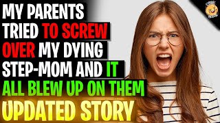 My Parents Tried To Screw Over My Dying Step-Mom And It All Blew Up On Them r/Relationships