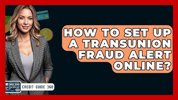 How To Set Up A TransUnion Fraud Alert Online? - CreditGuide360.com