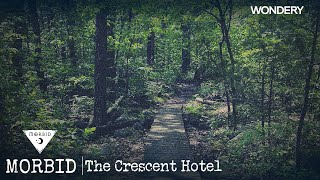 The Crescent Hotel | Morbid | Podcast