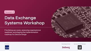 ADB CDPI Dalberg Data Exchange Systems Workshop Session 2