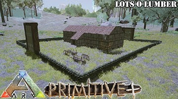 Lots-O-Lumber Base! - ARK Survival Evolved (Primitive Plus) - #3