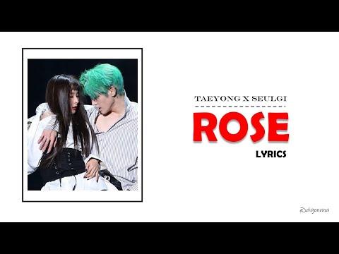 Taeyong (태용) x Seulgi (슬기) - ROSE [Lyrics/ROM]