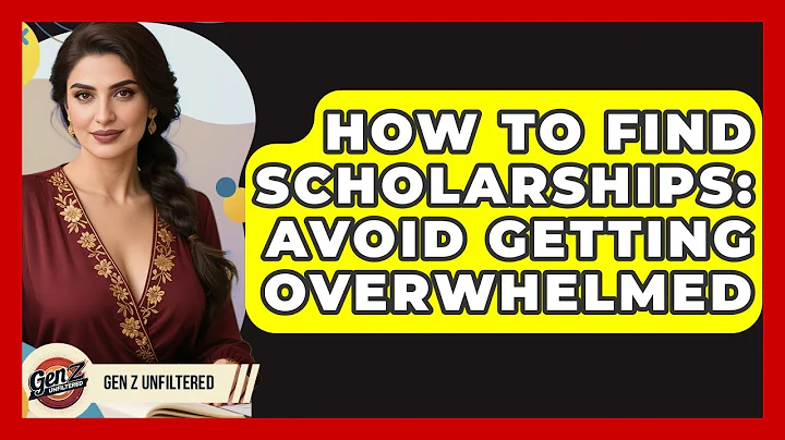 How To Find Scholarships: Avoid Getting Overwhelmed - Gen Z Unfiltered
