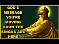 GOD'S MESSAGE YOU'RE MOVING SOON THE SINGNS ARE HERE