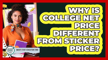 Why Is College Net Price Different From Sticker Price? - Smart Start Education Fund