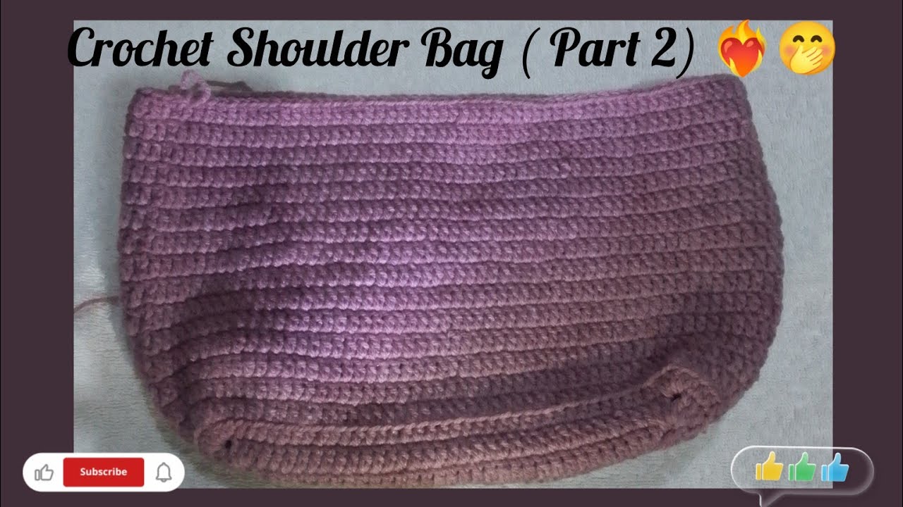 Crochet Shoulder Bag (Part 2)👉🏻🤌🏻❤️‍🔥