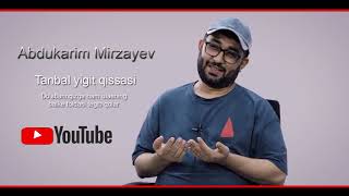 Tanbal yigit qissasi Abdukarim Mirzayev