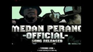 MEDAN PERANG Lirik-YOUNG LEX ft UCOK MUNTHE (lyrics)