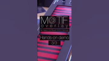 [Overlay] Hands-on demo of MOTIF overlay for Haken Continuum & E.E Osmose 3/3