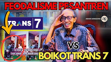 Feodalisme Pesantren, Boikot Trans7 & Solusi Pendidikan Bermutu | Anhar Gonggong