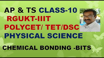 CHEMICAL BONDING  -BITS @ CLASS-10 PHYSICAL SCIENCE  AP &TS RGUKT-IIIT, TET, DSC,POLYCET APRJC TSRJC