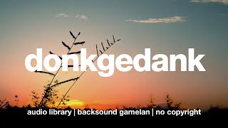 Donkgedank - ANDARU (Royalty Free Backsound Gamelan Nusantara)