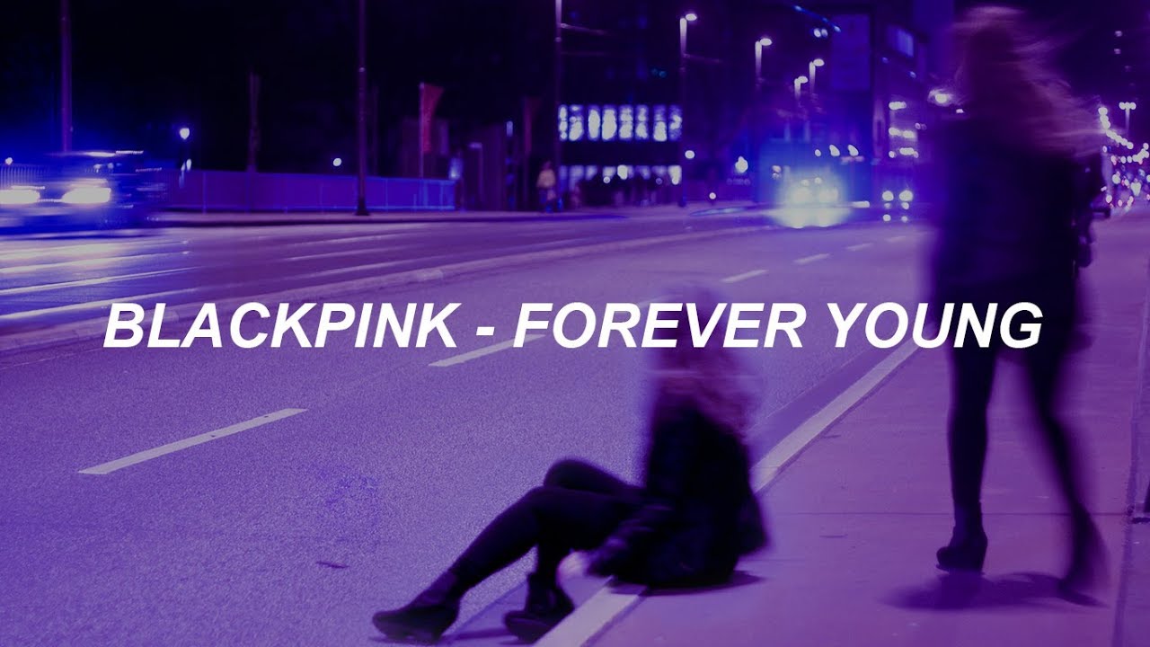 BLACKPINK   FOREVER YOUNG Easy Lyrics