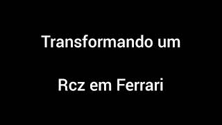 Transformação Rcz numa Ferrari