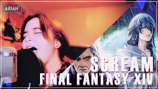 Video thumbnail of "Final Fantasy XIV - Scream | COVER 【Ariah`】"