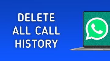 How To Delete All Call History On WhatsApp On PC