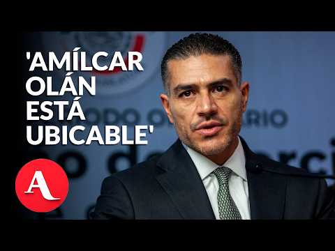 Garcia Harfuch dice que Amílcar Olán está ubicable