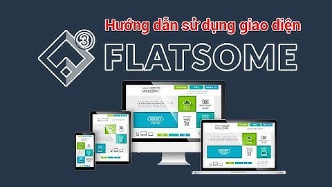 Hướng Dẫn Sử Dụng Giao Diện Flatsome Chi Tiết | Tặng Theme Flatsome Mới Nhất!