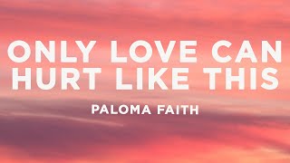 Paloma Faith - Only Love Can Hurt Like This (Lyrics) Slowed TikTok Resimi