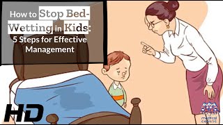 Bed Wetting Solutions: 5 Steps Every Parent Should Know