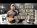 Land Rover V8 Engine Build for Defender 130