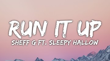 Sheff G - Run It Up (Lyrics) ft. Sleepy Hallow, A Boogie Wit Da Hoodie