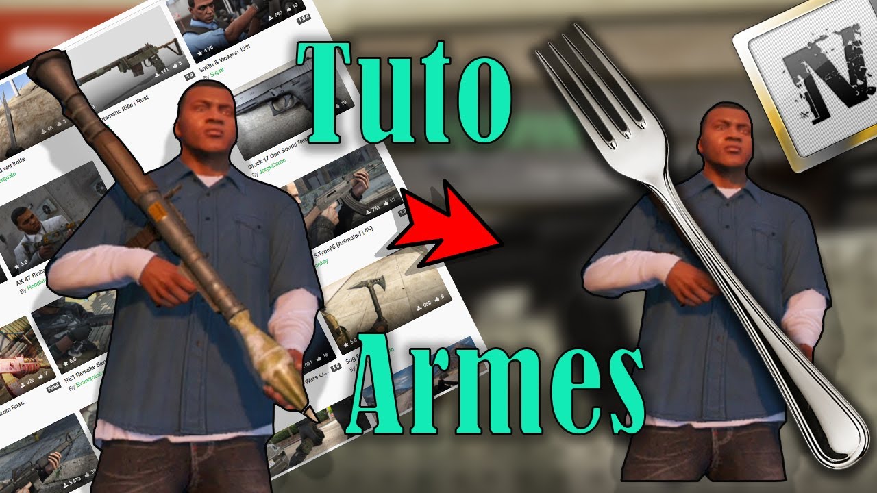 COMMENT INSTALLER UNE NOUVELLE ARME SUR GTA 5 YouTube