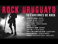 Rock Uruguayo - 10 Canciones de Rock