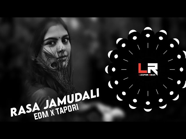 RASA JAMUDALI - SAMBALPURI DJ ll EDM x TAPORI ll DJ LUCIFER x DJ SOMYA class=