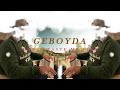 Geboyda  dont waste my time official lyric clip  2023