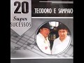 Teodoro & Sampaio - 20 Super Sucessos